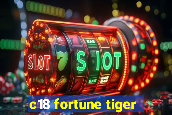 c18 fortune tiger